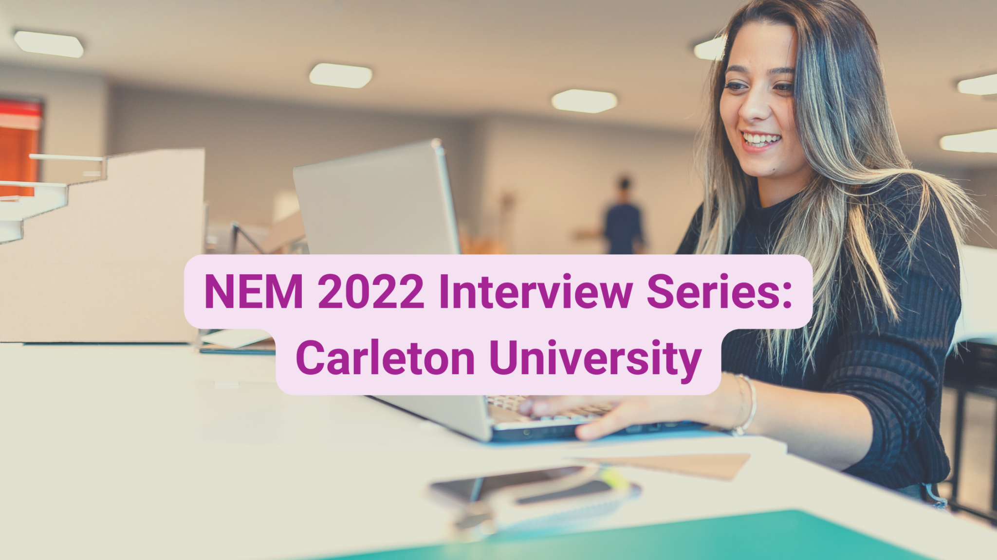 NEM 2022 Interview Series Carleton University National Engineering